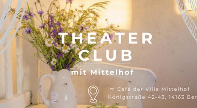 Theaterclub im MIttelhof für alle, die Theater lieben